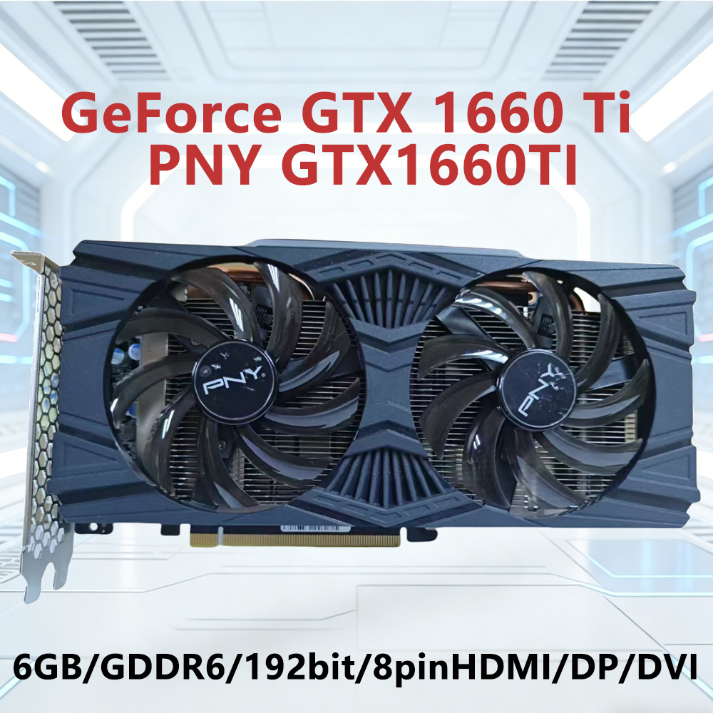 Pc Gaming Graphics Card - PNY GeForce GTX 1660 Ti 6GB